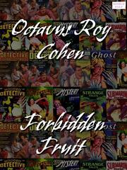 Front cover of Forbidden Fruit by Octavus Roy Cohen