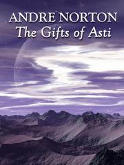 Cover of: THE GIFTS OF ASTI