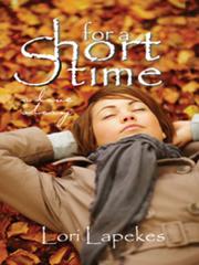 Front cover of For a Short Time by Lori Lapekes