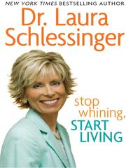 Cover of: Stop Whining, Start Living