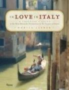 Cover of: In Love in Italy: A Traveler's Guide to the Most Romantic Destinations in the Country of Amore