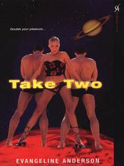 Front cover of Take Two by Evangeline Anderson