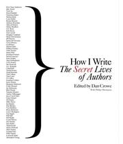 How I write by Dan Crowe, Philip Oltermann, Jonathan Franzen, Nicole Krauss, Joyce Carol Oates
