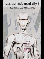 Cover of: Isaac Asimov's Robot City 3