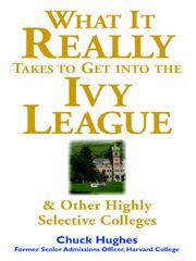 Cover of: What It Really Takes to Get into Ivy League