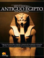 Breve historia del antiguo Egipto by Juan Jesús Vallejo