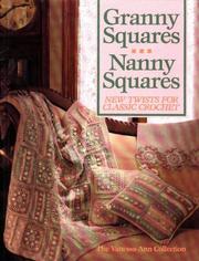 Cover of: Granny squares, nanny squares: new twists for classic crochet