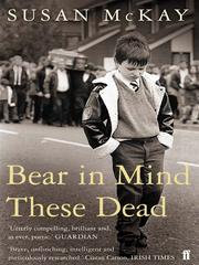 Cover of: Bear in Mind These Dead