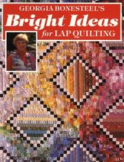 Cover of: Georgia Bonesteel's bright ideas for lap quilting.