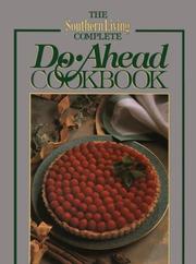 Cover of: The Southern living complete do-ahead cookbook.