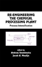 Cover of: Re-Engineering the Chemical Processing Plant
