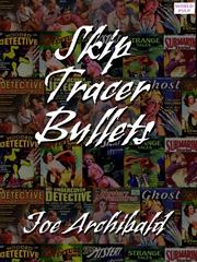 Cover of: Skip Tracer Bullets by 