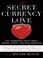 Cover of: The Secret Currency of Love