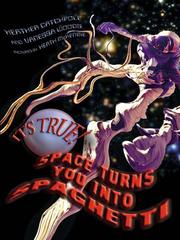 Cover of: It's True! Space Turns You Into Spaghetti by 