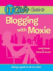 Cover of: The IT Girl's Guide to Blogging with Moxie by 