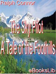 Cover of: The Sky Pilot - A Tale of the Foothills by 