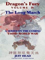 Cover of: Dragon's Fury - The Long March (Vol. IV) by 