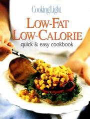 Cover of: Cooking Light Low-Fat Low-Calorie: Quick & Easy Cookbook (Low Fat Ways to Cook)