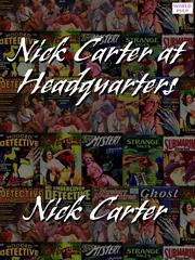 Front cover of Nick Carter at Headquarters by Nick Carter