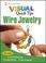 Cover of: Wire Jewelry VISUAL Quick Tips