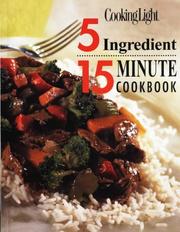 Cover of: 5 Ingredient 15 Minute Cookbook: Cooking Light