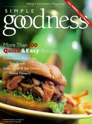 Cover of: Simple Goodness: More Than 100 Quick & Easy Recipes (Weight Watchers Magazine)