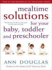 Cover of: Mealtime Solutions for Your Baby, Toddler and Preschooler | 