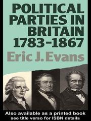 Cover of: Political Parties in Britain 1783-1867 by 