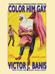 Cover of: Color Him Gay: The Further Adventures of That Man from C.A.M.P.