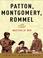 Cover of: Patton, Montgomery, Rommel