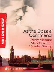 Cover of: At the Boss's Command by Darcy Maguire, Madeleine Ker, Natasha Oakley