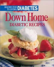 Cover of: Down home diabetic recipes by compiled and edited by Anne C. Cain.