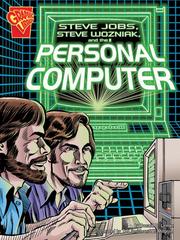 Steve Jobs, Steven Wozniak, and the Personal Computer