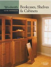 Cover of: Bookcases, Shelves & Cabinets (Woodsmith Custom Woodworking) | 