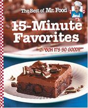 Cover of: The Best of Mr. Food 15-Minute Favorites: "With Never any more than 15 minutes of hands-on prep time, you can have mouth-watering recipes to the table ... 'OOH IT'S SO GOOD!!'" (Best of Mr. Food)