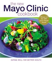 Cover of: The New Mayo Clinic Cookbook: Eating well for Better Health