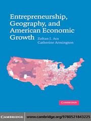 Entrepreneurship, Geography, and American Economic Growth by Zoltan J Acs
