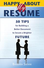 Cover of: Happy About My Resume: 50 Tips for Building a Better Document to Secure a Brighter Future