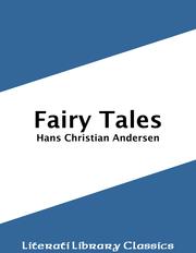 Fairy Tales, Hans Christian Andersen by Hans Christian Andersen