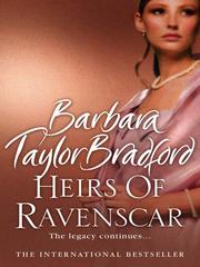 Heirs of Ravenscar by Barbara Taylor Bradford