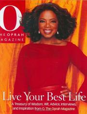 Cover of: Live Your Best Life: A Treasury of Wisdom, Wit, Advice, Interviews, and Inspiration from O, The Oprah Magazine