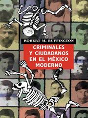 Cover of: Criminales y ciudadanos en el Mexico moderno