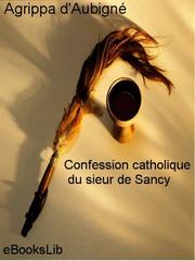 Cover of: Confession catholique du sieur de Sancy