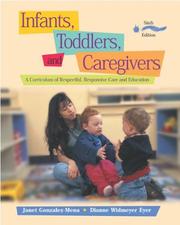 Cover of: Infants, Toddlers, and Caregivers | Janet Gonzalez-Mena