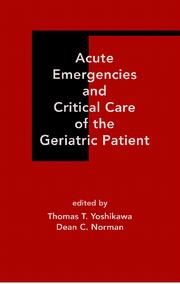 Cover of: Acute Emergencies and Critical Care of the Geriatric Patient