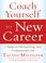 Cover of: Coach Yourself to a New Career
