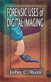 Forensic Uses of Digital Imaging by John C. Russ