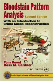 Cover of: Bloodstain Pattern Analysis by Tom Bevel, Virgil Thomas Bevel, Ross M. Gardner, Tom Bevel, Ross M. Gardner