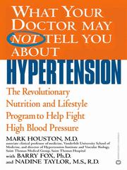 Cover of: What Your Doctor May Not Tell You About(TM) Hypertension