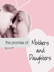 Promise of Mothers and Daughters